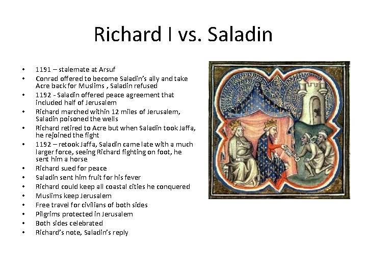 Richard I vs. Saladin • • • • 1191 – stalemate at Arsuf Conrad