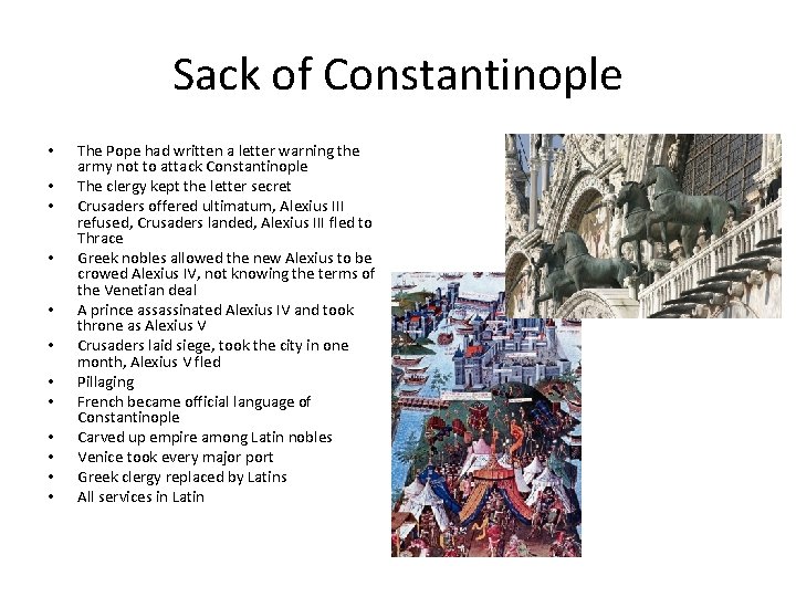 Sack of Constantinople • • • The Pope had written a letter warning the