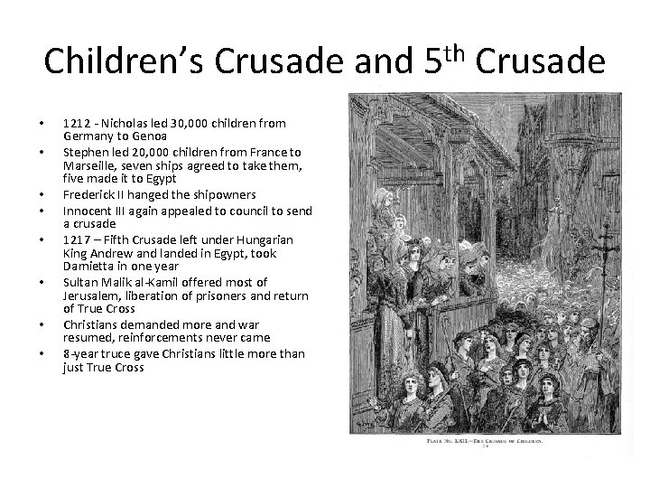Children’s Crusade and 5 th Crusade • • 1212 - Nicholas led 30, 000