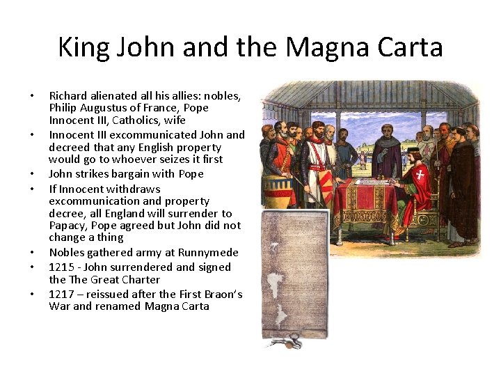 King John and the Magna Carta • • Richard alienated all his allies: nobles,