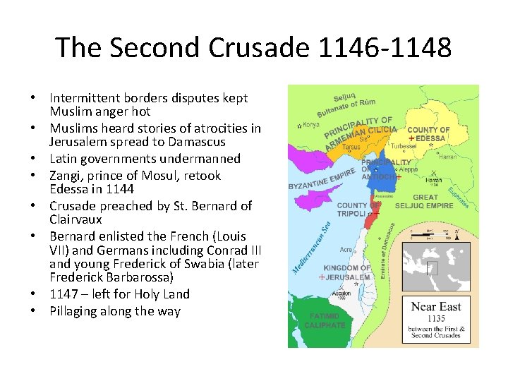 The Second Crusade 1146 -1148 • Intermittent borders disputes kept Muslim anger hot •