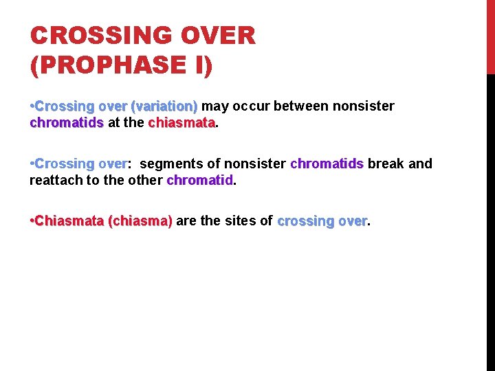 CROSSING OVER (PROPHASE I) • Crossing over (variation) may occur between nonsister chromatids at