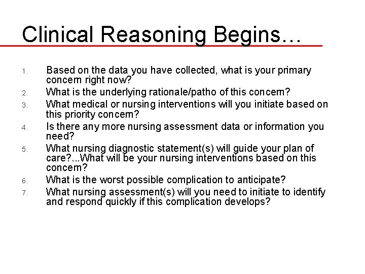 Clinical Reasoning Begins… 1. 2. 3. 4. 5. 6. 7. Based on the data