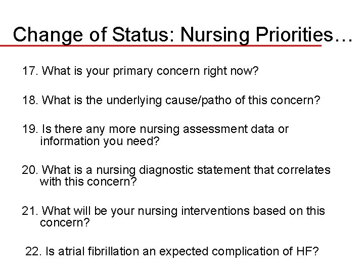Change of Status: Nursing Priorities… 17. What is your primary concern right now? 18.