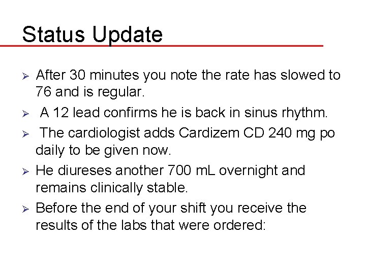 Status Update Ø Ø Ø After 30 minutes you note the rate has slowed