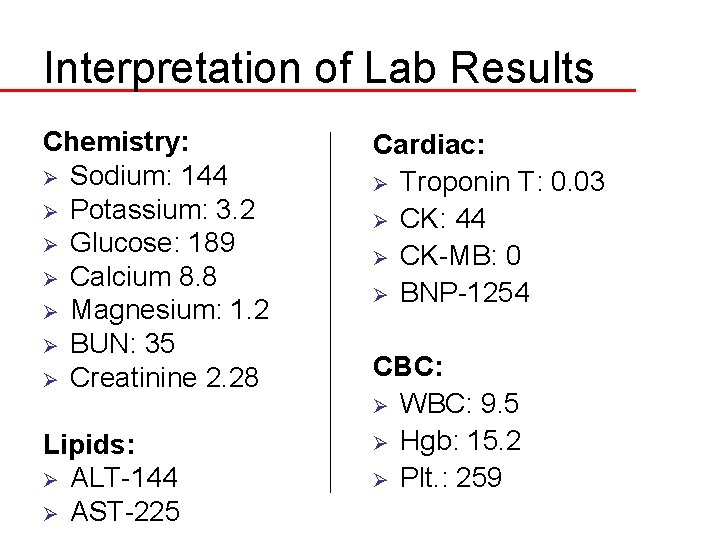 Interpretation of Lab Results Chemistry: Ø Sodium: 144 Ø Potassium: 3. 2 Ø Glucose: