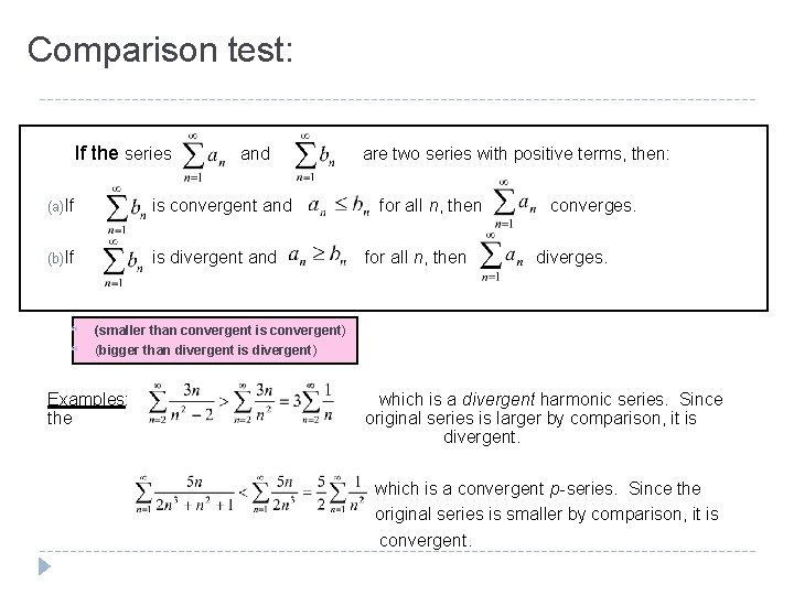 Comparison test: If the series and (a)If is convergent and (b)If is divergent and Comparison test: If the series and (a)If is convergent and (b)If is divergent and
