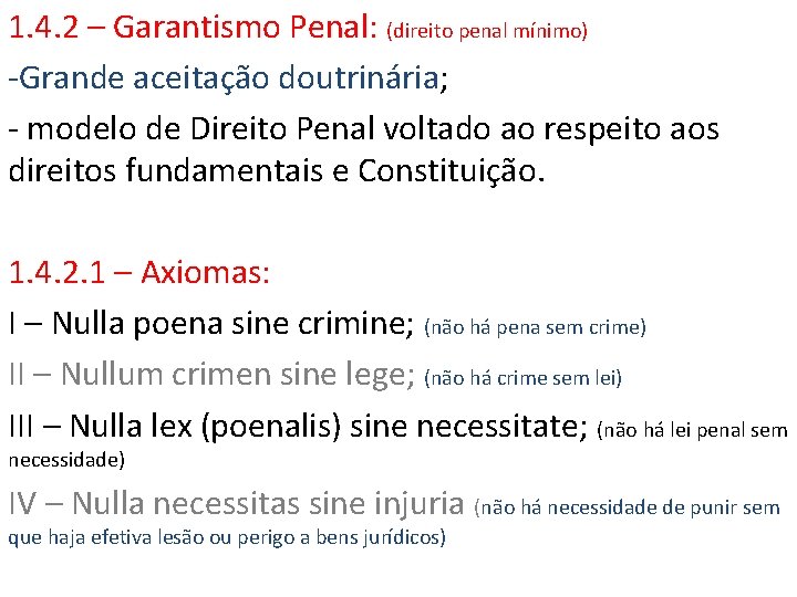 1. 4. 2 – Garantismo Penal: (direito penal mínimo) -Grande aceitação doutrinária; - modelo 1. 4. 2 – Garantismo Penal: (direito penal mínimo) -Grande aceitação doutrinária; - modelo