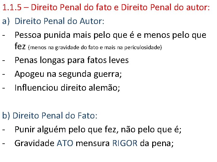 1. 1. 5 – Direito Penal do fato e Direito Penal do autor: a) 1. 1. 5 – Direito Penal do fato e Direito Penal do autor: a)