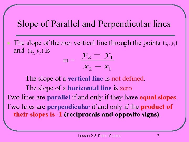 Slope of Parallel and Perpendicular lines l The slope of the non vertical line