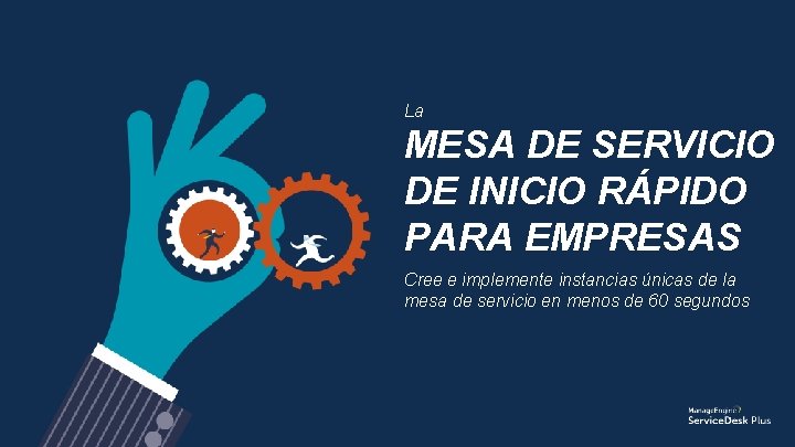 La MESA DE SERVICIO DE INICIO RÁPIDO PARA EMPRESAS Cree e implemente instancias únicas