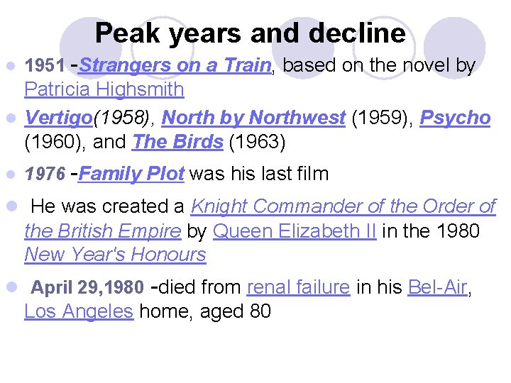 Peak years and decline l 1951 -Strangers on a Train, based on the novel