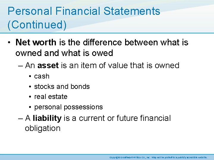 Personal Financial Statements (Continued) • Net worth is the difference between what is owned