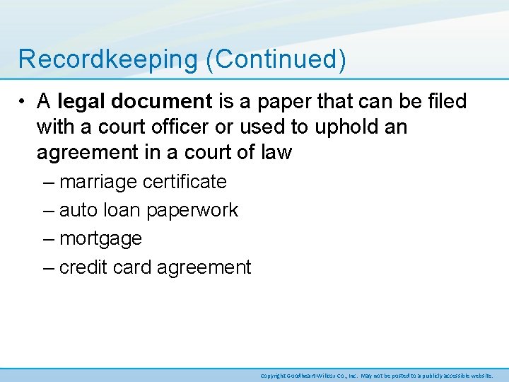 Recordkeeping (Continued) • A legal document is a paper that can be filed with