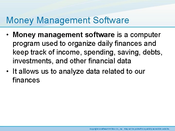 Money Management Software • Money management software is a computer program used to organize