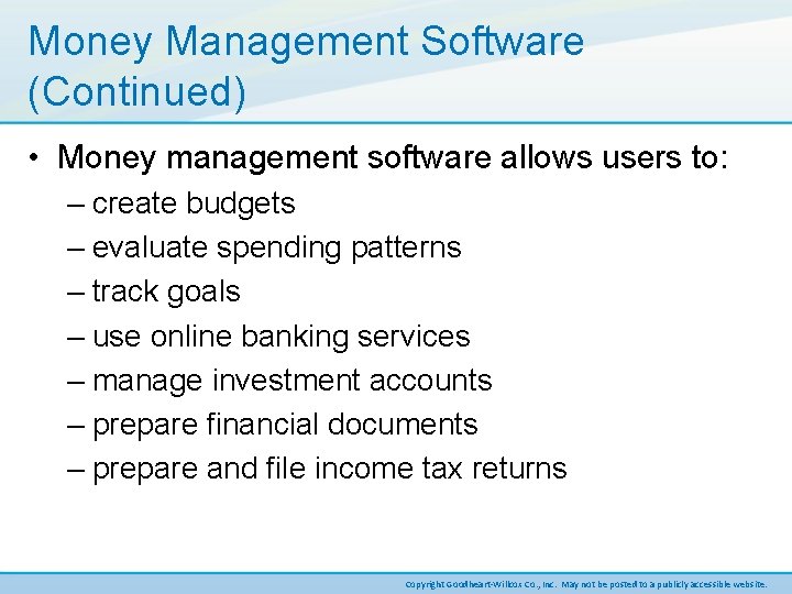 Money Management Software (Continued) • Money management software allows users to: – create budgets