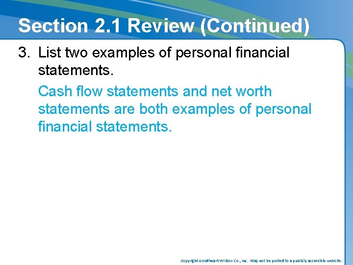 Section 2. 1 Review (Continued) 3. List two examples of personal financial statements. Cash