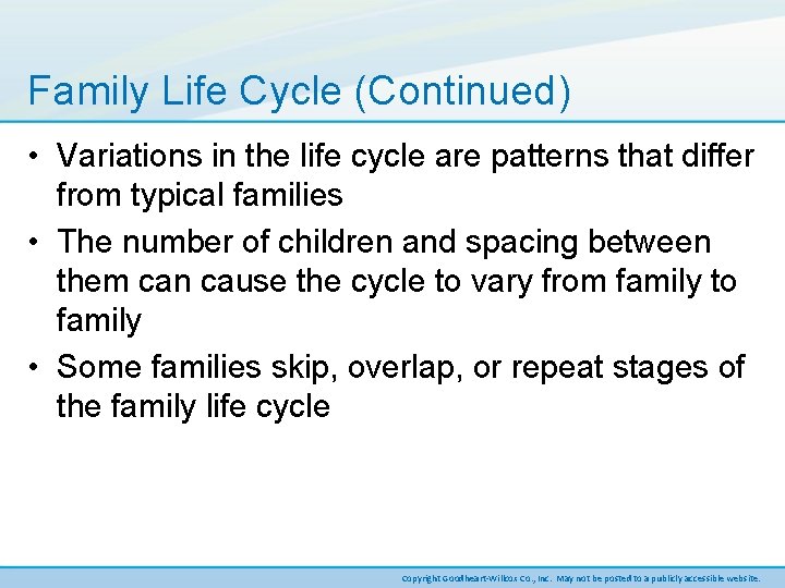 Family Life Cycle (Continued) • Variations in the life cycle are patterns that differ