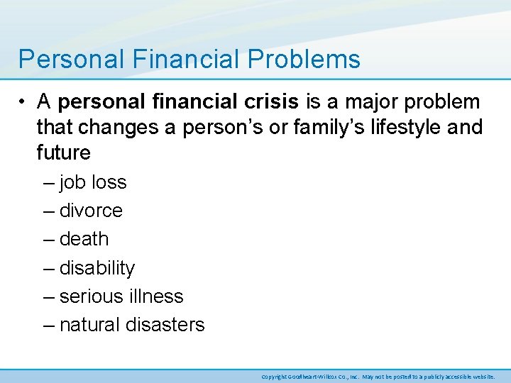 Personal Financial Problems • A personal financial crisis is a major problem that changes