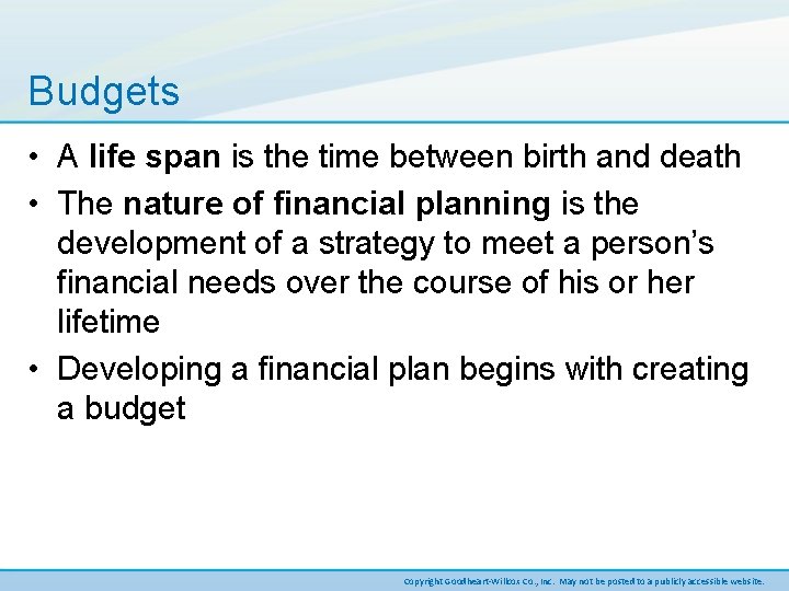 Budgets • A life span is the time between birth and death • The