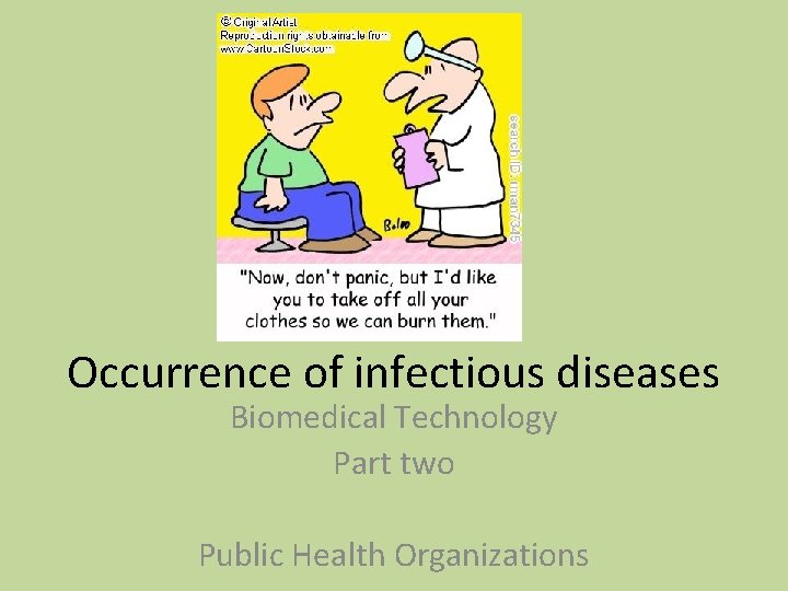 Occurrence of infectious diseases Biomedical Technology Part two Public Health Organizations 