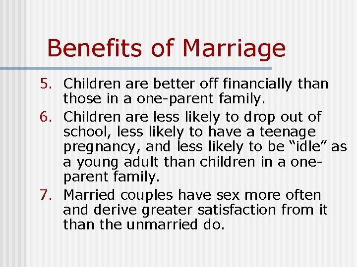 Benefits of Marriage 5. Children are better off financially than those in a one-parent Benefits of Marriage 5. Children are better off financially than those in a one-parent
