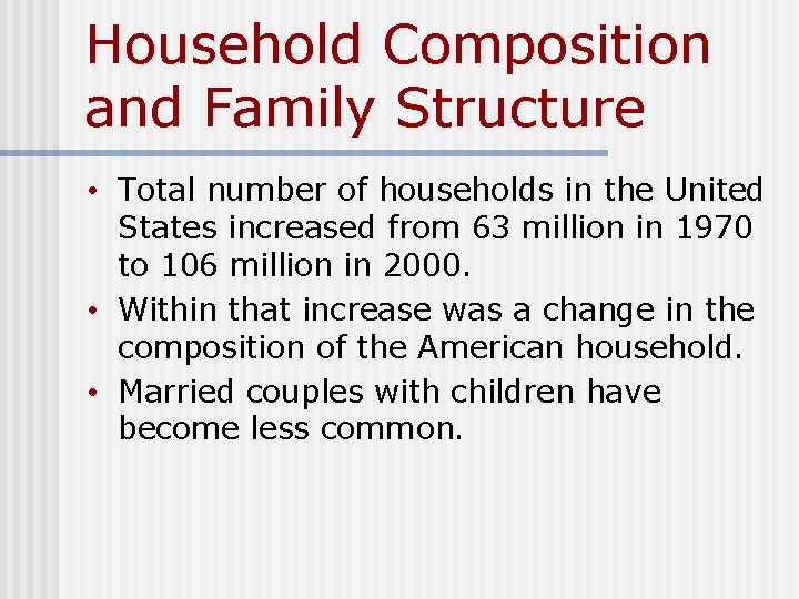 Household Composition and Family Structure • Total number of households in the United States Household Composition and Family Structure • Total number of households in the United States