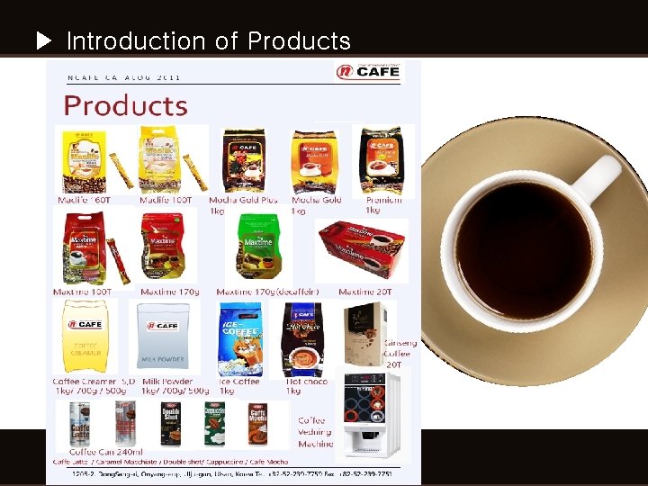 ▶ Introduction of Products ▶ Introduction of Products
