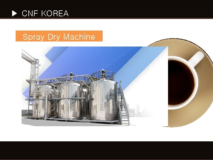 ▶ CNF KOREA CO. , LTD Spray Dry Machine ▶ CNF KOREA CO. , LTD Spray Dry Machine