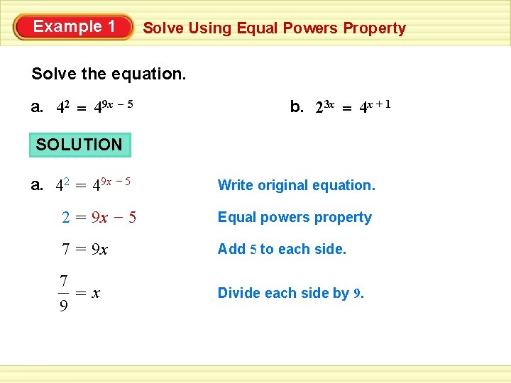 Example 1 Solve Using Equal Powers Property Solve the equation. a. 42 = 49