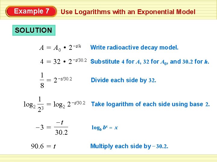 Example 7 Use Logarithms with an Exponential Model SOLUTION A = A 0 •