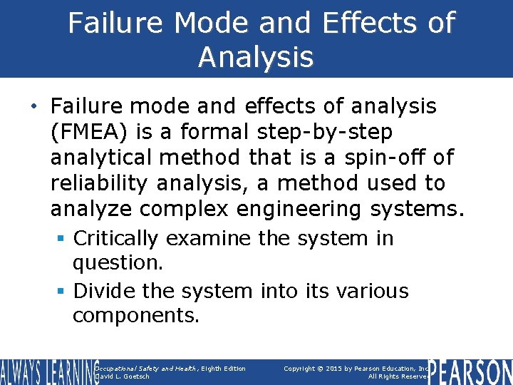 Failure Mode and Effects of Analysis • Failure mode and effects of analysis (FMEA)