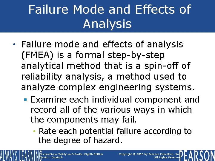 Failure Mode and Effects of Analysis • Failure mode and effects of analysis (FMEA)