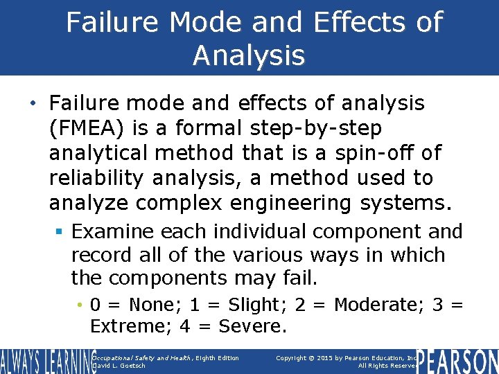 Failure Mode and Effects of Analysis • Failure mode and effects of analysis (FMEA)