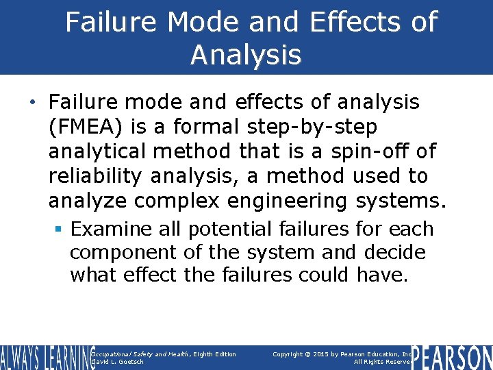 Failure Mode and Effects of Analysis • Failure mode and effects of analysis (FMEA)