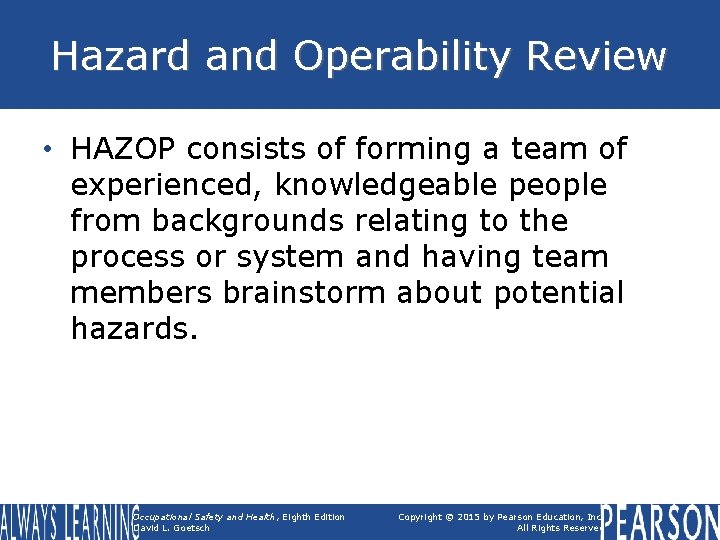 Hazard and Operability Review • HAZOP consists of forming a team of experienced, knowledgeable Hazard and Operability Review • HAZOP consists of forming a team of experienced, knowledgeable