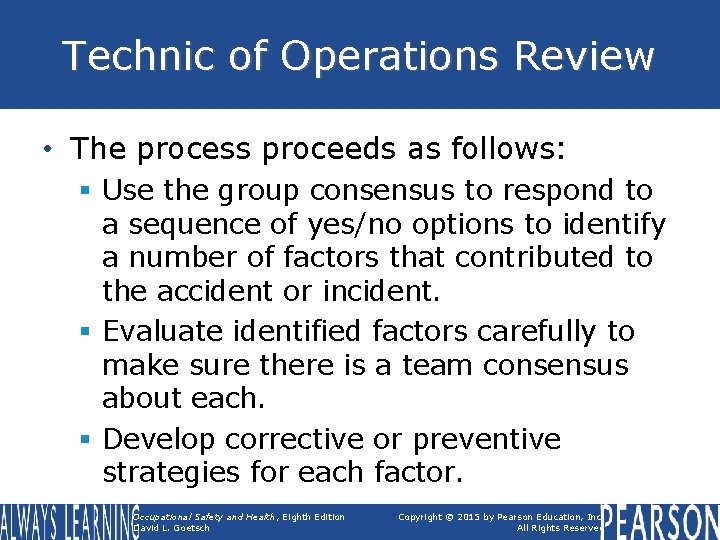 Technic of Operations Review • The process proceeds as follows: § Use the group