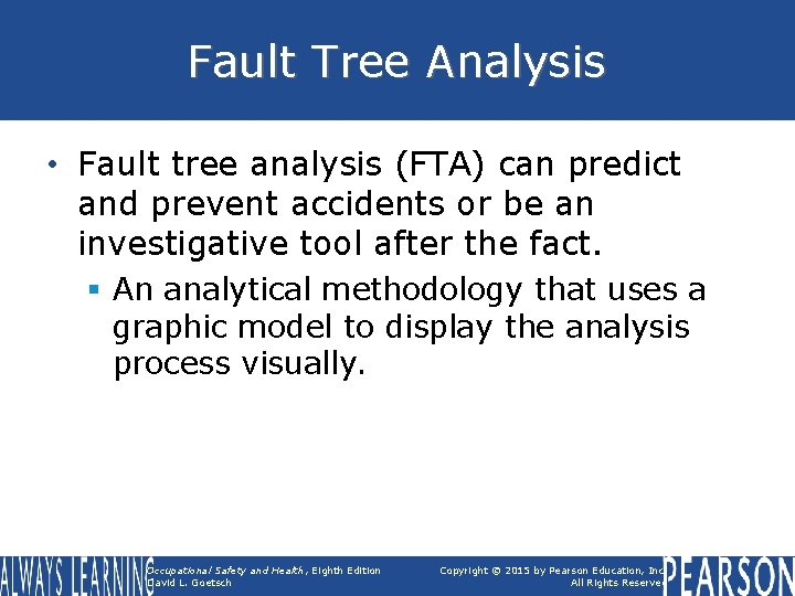 Fault Tree Analysis • Fault tree analysis (FTA) can predict and prevent accidents or Fault Tree Analysis • Fault tree analysis (FTA) can predict and prevent accidents or