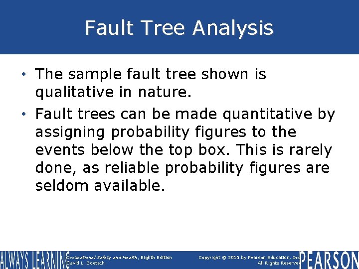 Fault Tree Analysis • The sample fault tree shown is qualitative in nature. •