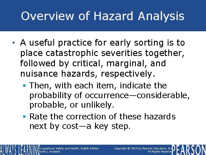 Overview of Hazard Analysis • A useful practice for early sorting is to place