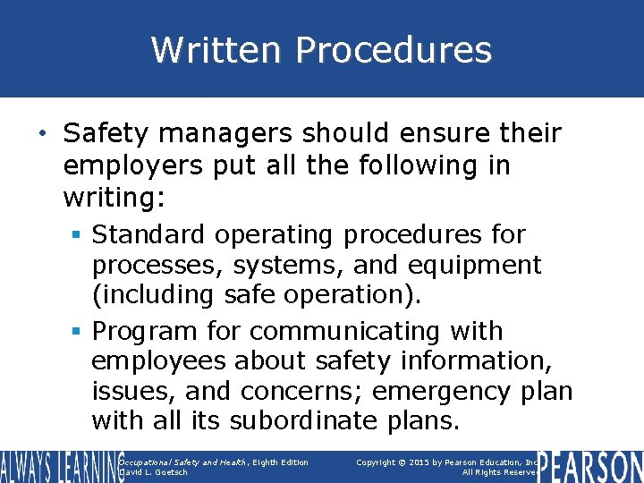 Written Procedures • Safety managers should ensure their employers put all the following in Written Procedures • Safety managers should ensure their employers put all the following in