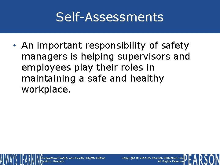 Self-Assessments • An important responsibility of safety managers is helping supervisors and employees play