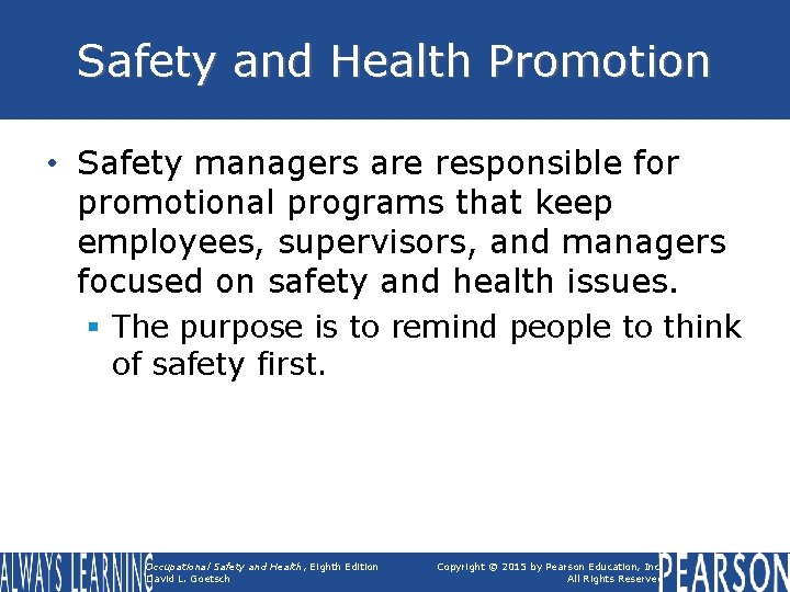 Safety and Health Promotion • Safety managers are responsible for promotional programs that keep