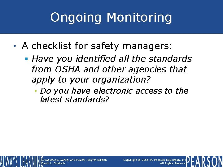 Ongoing Monitoring • A checklist for safety managers: § Have you identified all the