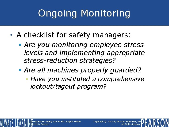 Ongoing Monitoring • A checklist for safety managers: § Are you monitoring employee stress