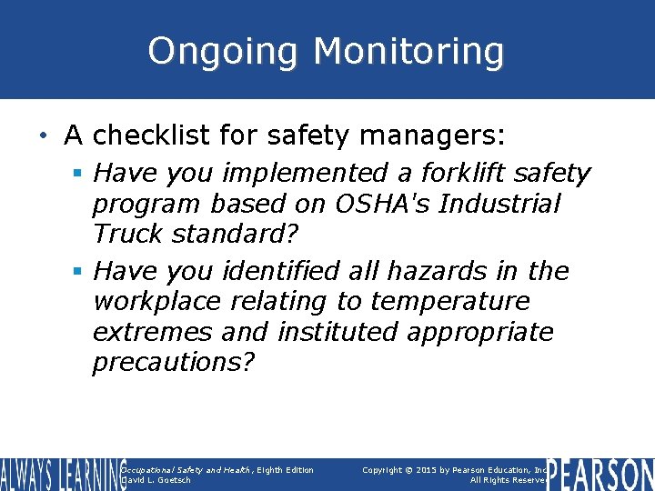 Ongoing Monitoring • A checklist for safety managers: § Have you implemented a forklift