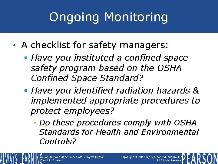 Ongoing Monitoring • A checklist for safety managers: § Have you instituted a confined