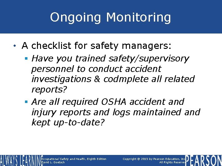 Ongoing Monitoring • A checklist for safety managers: § Have you trained safety/supervisory personnel