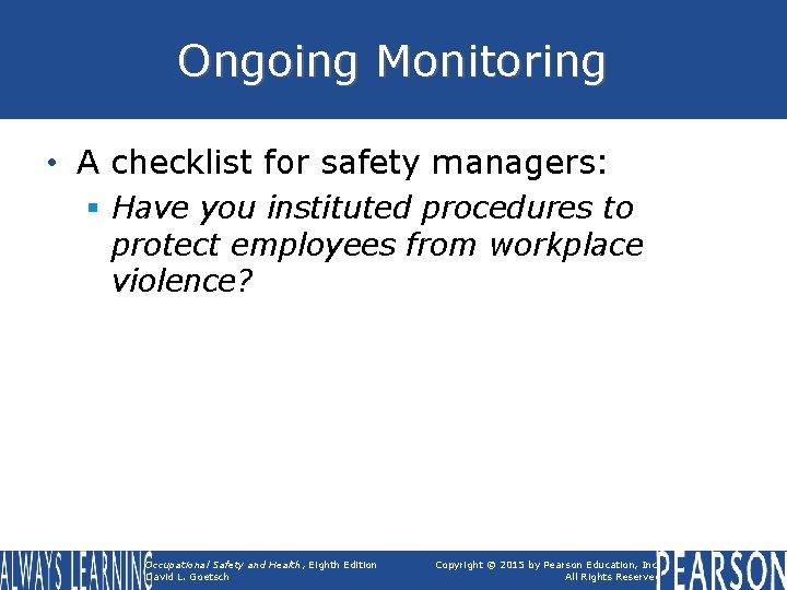 Ongoing Monitoring • A checklist for safety managers: § Have you instituted procedures to