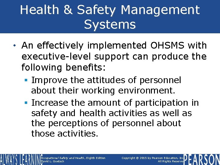 Health & Safety Management Systems • An effectively implemented OHSMS with executive-level support can